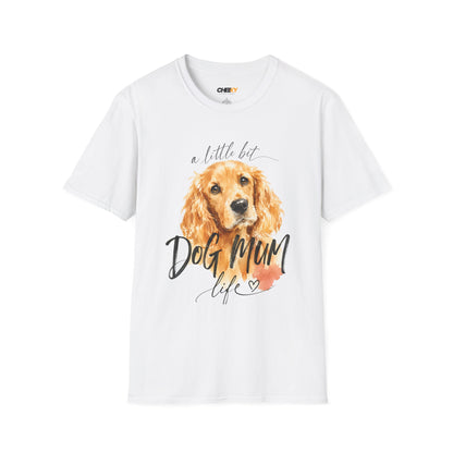 Dog Mum Life T-Shirt — A Little Bit (Cocker Spaniel)