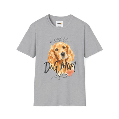 Dog Mum Life T-Shirt — A Little Bit (Cocker Spaniel)