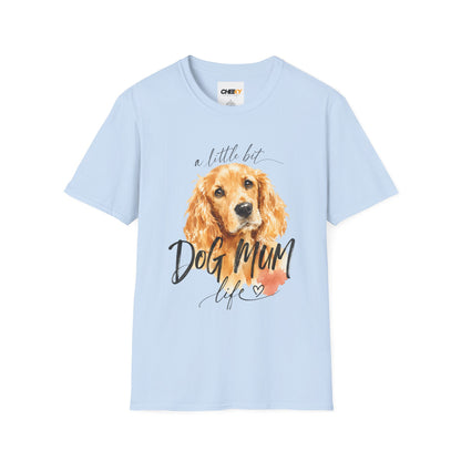 Dog Mum Life T-Shirt — A Little Bit (Cocker Spaniel)